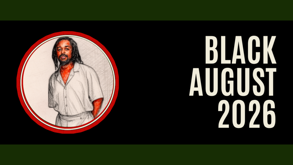 Black August 2026 and the Continuity of Struggle